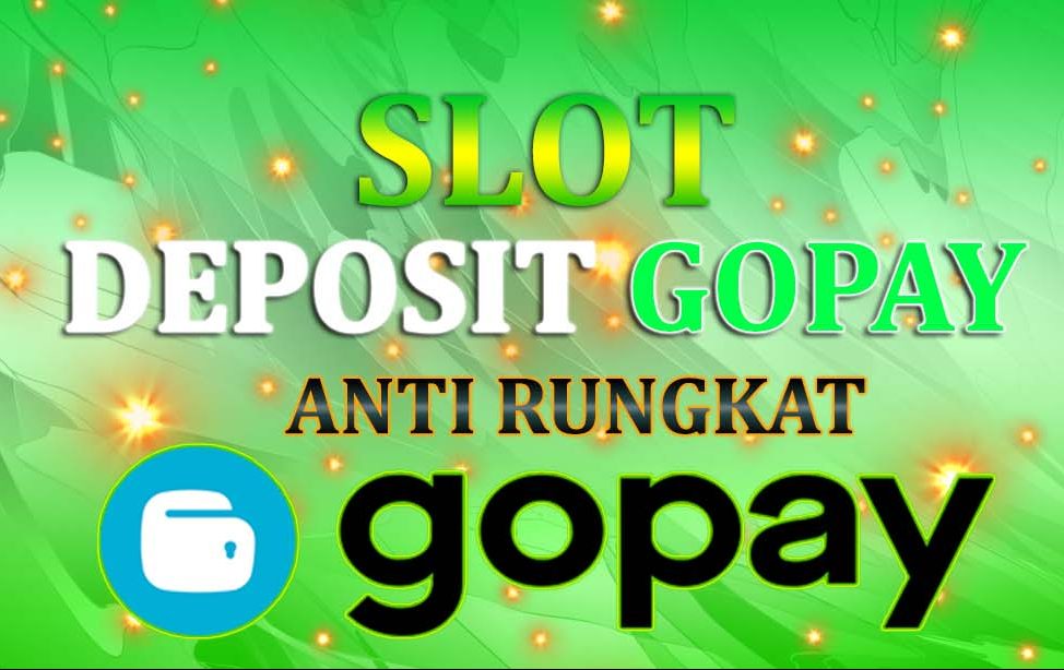 Slot Deposit Gopay 2023